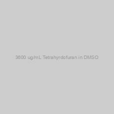 Image of 3600 ug/mL Tetrahyrdofuran in DMSO